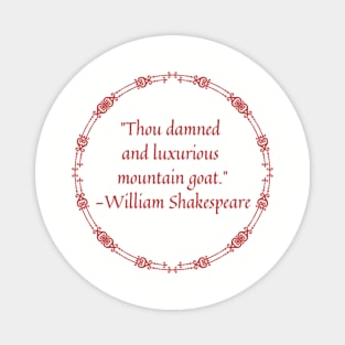 Shakespearean Insults: Luxurious Mountain Goat Magnet